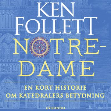 Notre-Dame - Ken Follett