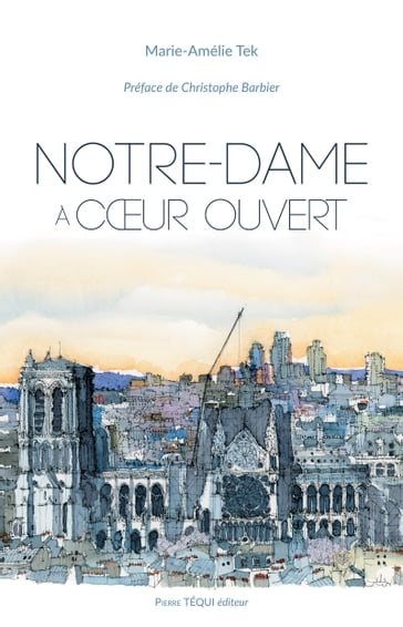 Notre-Dame à cœur ouvert - Marie-Amélie Tek