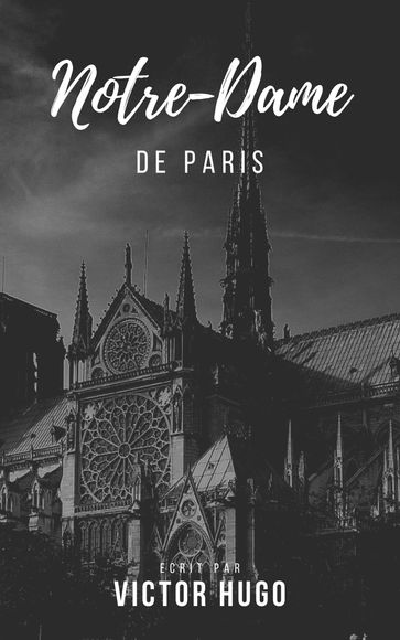Notre-Dame de Paris - Victor Hugo