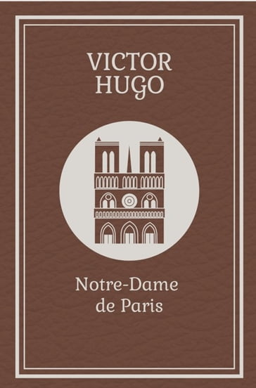 Notre-Dame de Paris (Victor Hugo) - Victor Hugo