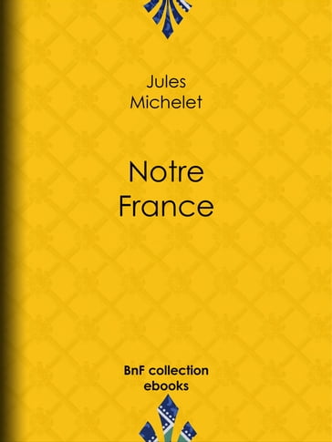 Notre France - Jules Michelet