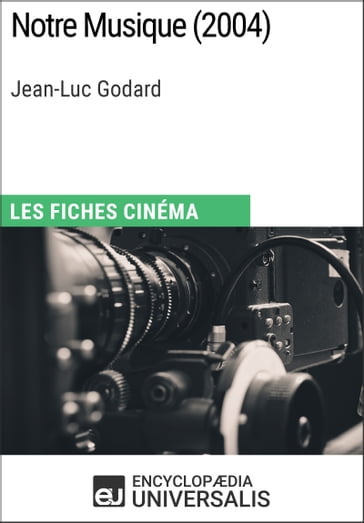 Notre Musique de Jean-Luc Godard - Encyclopaedia Universalis