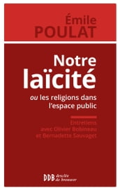 Notre laïcité ou les religions dans l espace public