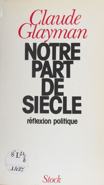 Notre part de siècle - Claude Glayman