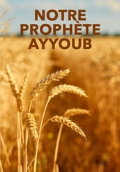 Notre prophète Ayyoub