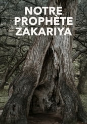Notre prophète Zakariya