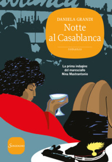 Notte al Casablanca. La prima indagine del maresciallo Nina Mastrantonio - Daniela Grandi