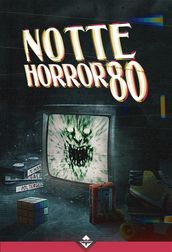 Notte Horror 80