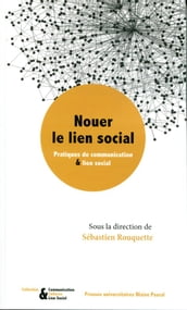 Nouer le lien social - Pratiques de communication et lien social