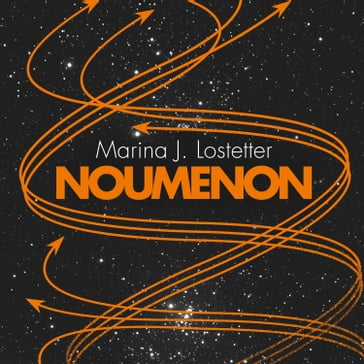 Noumenon: The acclaimed science fiction trilogy of deep space exploration and adventure (Noumenon, Book 1) - Madeleine Rose - Marina J. Lostetter