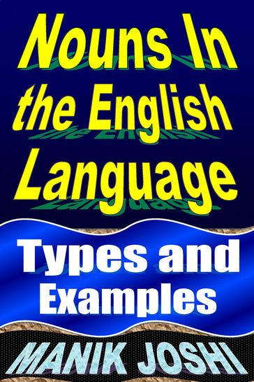 Nouns In the English Language: Types and Examples - Manik Joshi