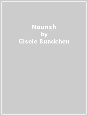 Nourish - Gisele Bundchen - Elinor Hutton