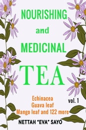 Nourishing and Medicinal Tea: Echinacea, Guava Leaf, Mango Leaf and 122 More