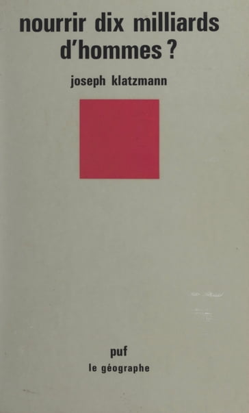 Nourrir dix milliards d'hommes ? - Joseph Klatzmann - George Pierre