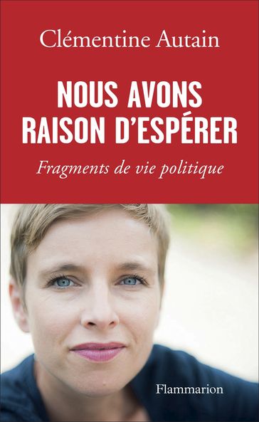 Nous avons raison d'espérer - Clémentine Autain