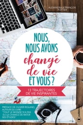 Nous, nous avons changé de vie, et vous ?