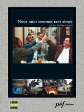 Nous nous sommes tant aimés - Scénario du film