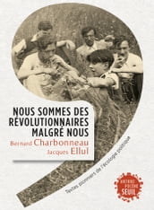 Nous sommes des révolutionnaires malgré nous. Textes pionniers de l écologie politique