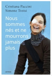 Nous sommes nés et ne mourrons jamais plus