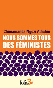 Nous sommes tous des féministes suivi de Le danger de l histoire unique