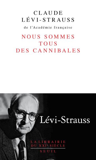 Nous sommes tous des cannibales - Claude Lévi-Strauss