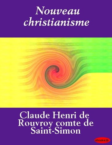 Nouveau christianisme - Claude-Henri de Saint-Simon