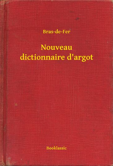 Nouveau dictionnaire d'argot - Bras-de-Fer