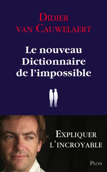 Le Nouveau dictionnaire de l'impossible - Didier van Cauwelaert