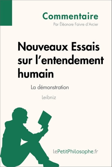 Nouveaux Essais sur l'entendement humain de Leibniz - La démonstration (Commentaire) - Éléonore Faivre d