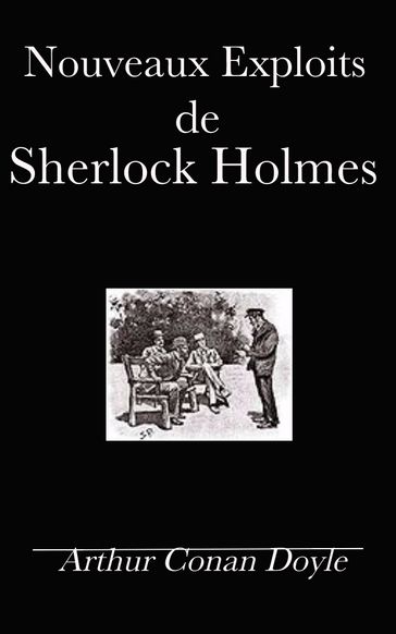 Nouveaux Exploits de Sherlock Holmes - Arthur Conan Doyle