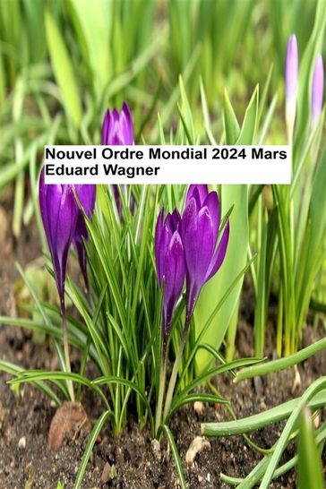 Nouvel Ordre Mondial - Mars 2024 - Wagner Eduard
