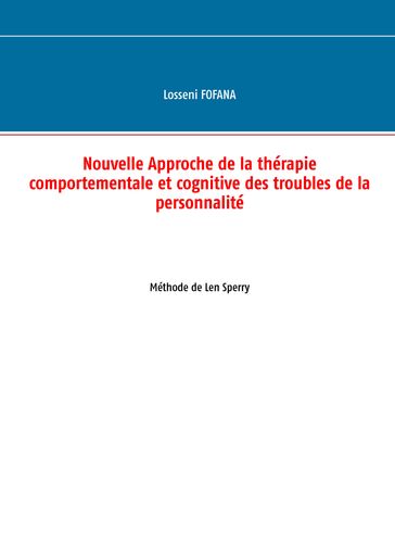 Nouvelle Approche de la Thérapie Comportementale et Cognitve des troubles de la personnalité - Losseni Fofana