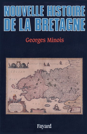 Nouvelle Histoire de la Bretagne - Georges Minois