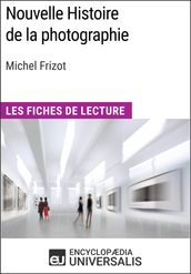 Nouvelle Histoire de la photographie de Michel Frizot
