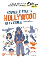 Nouvelle Star in Hollywood - Alex s Journal - collection Tip Tongue - A2 intermédiaire - 12/14 ans