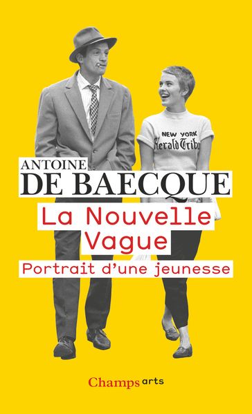 La Nouvelle Vague. Portrait d'une Jeunesse - Antoine De Baecque