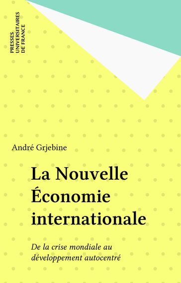 La Nouvelle Économie internationale - André Grjebine