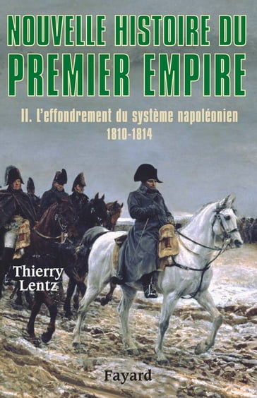 Nouvelle histoire du Premier Empire, tome 2 - Thierry Lentz