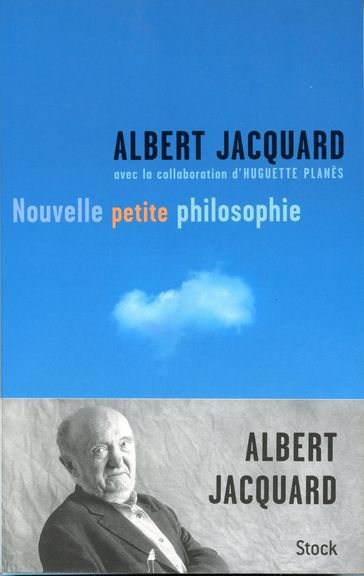 Nouvelle petite philosophie - Albert Jacquard - Huguette Planès