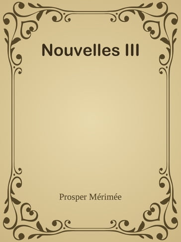 Nouvelles III - Prosper Mérimée