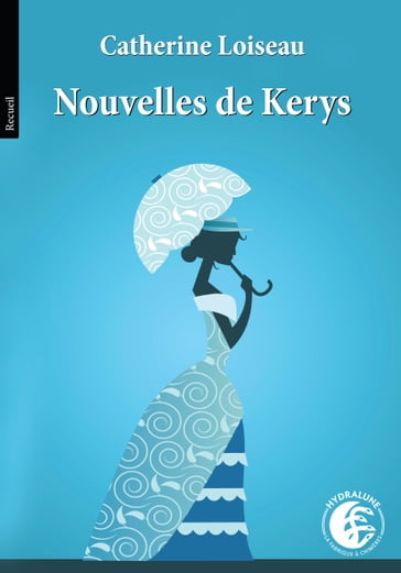 Nouvelles de Kerys - Catherine Loiseau