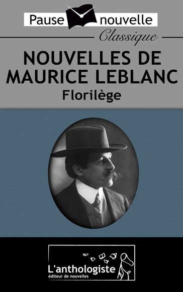Nouvelles de Maurice Leblanc, Florilège - Maurice Leblanc