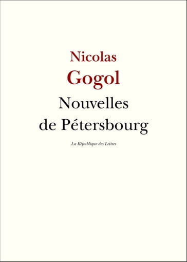 Nouvelles de Pétersbourg - Nicolas Gogol - Nikolai Vassilievitch Gogol