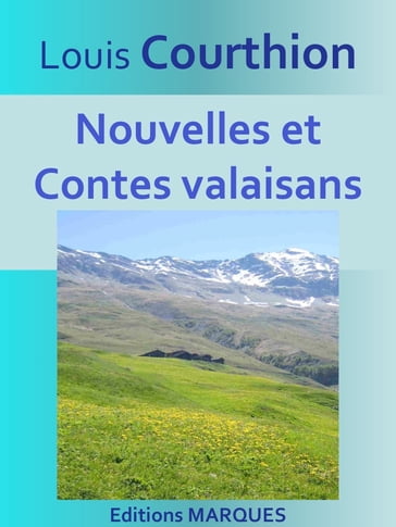 Nouvelles et Contes valaisans - Louis Courthion