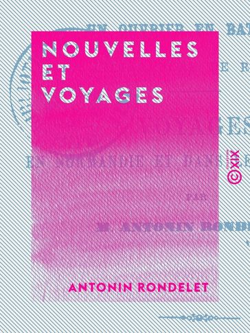 Nouvelles et Voyages - Antonin Rondelet