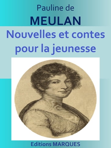 Nouvelles et contes pour la jeunesse - Pauline de MEULAN