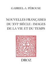 Nouvelles françaises du XVIe siècle : images de la vie du temps