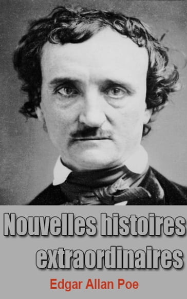 Nouvelles histoires extraordinaires - Edgar Allan Poe