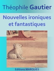 Nouvelles ironiques et fantastiques