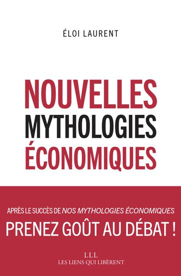 Nouvelles mythologies économiques - Eloi Laurent